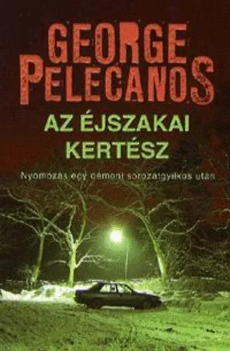 George Pelecanos - Az ​ejszakai kertesz Jo allapotu antikvar