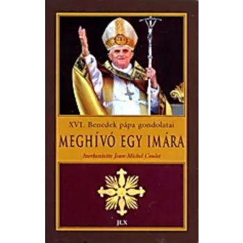 Jean-Michel Coulet (szerk.): Meghivo egy imara – XVI. Benedek papa gondolatai Jo allapotu szepseghibas