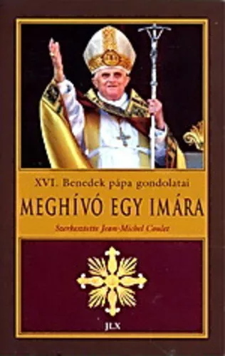 Jean-Michel Coulet (szerk.): Meghivo egy imara – XVI. Benedek papa gondolatai Jo allapotu szepseghibas