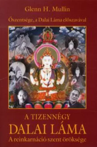 Glenn H. Mullin: A ​tizennegy Dalai Lama - A reinkarnacio szent oroksege Antikvar