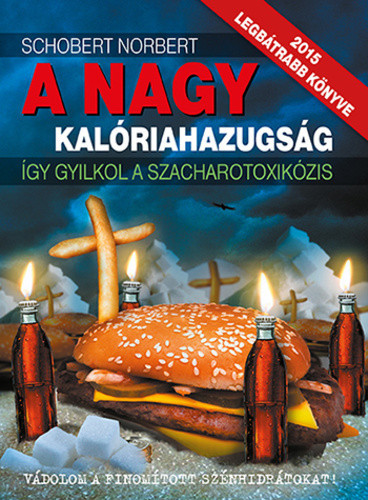 Schobert Norbert: A nagy kalóriahazugság