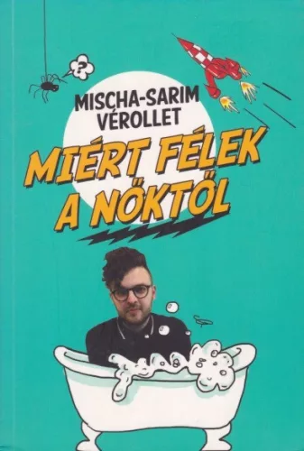 Mischa-Sarim Verollet - Miert ​felek a noktol Szepseghibas