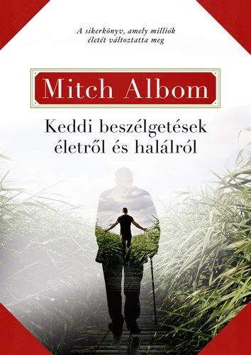 Mitch Albom: Keddi beszelgetesek eletrol es halalrol