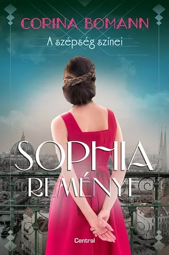 Corina Bomann: Sophia remenye (A szepseg szinei 1.)