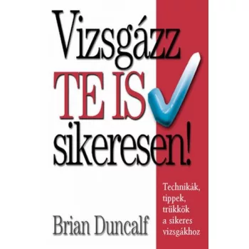 Brian Duncalf: Vizsgazz Te is sikeresen! Szepseghibas sargult lapelek