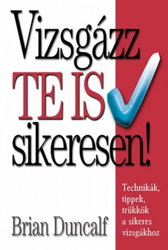 Brian Duncalf: Vizsgazz Te is sikeresen! Szepseghibas sargult lapelek