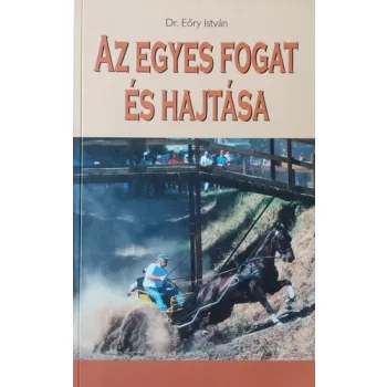 Eory Istvan: Az egyes fogat es hajtasa Antikvar