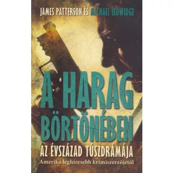 A harag bortoneben - Michael Ledwidge; James Patterson Antikvar