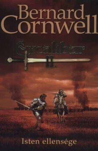 Bernard Cornwell: Excalibur II. - Isten ellensége (antikvár)