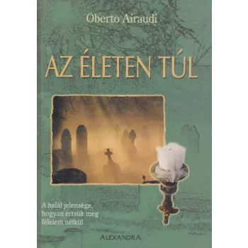 Oberto Airaudi - Az ​eleten tul - A halal jelensege, hogyan ertsuk meg felelem nelkul