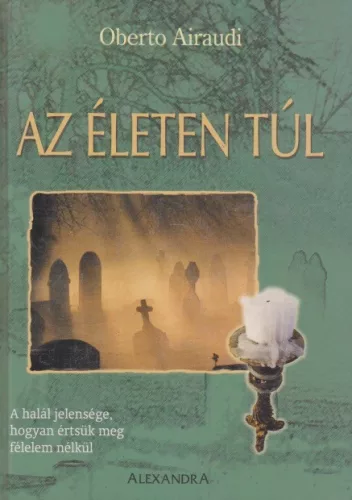Oberto Airaudi - Az ​eleten tul - A halal jelensege, hogyan ertsuk meg felelem nelkul