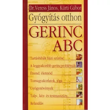 Veress Janos , Kurti Gabor - Gerinc ​ABC - Gyogyitas otthon - Antikvar (Regi borito) ANTIKVAR