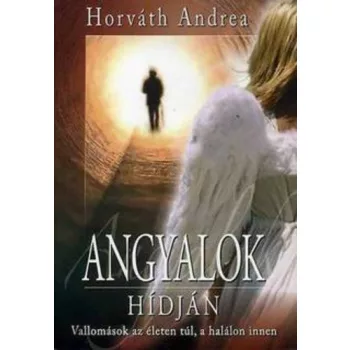 Horvath Andrea - Angyalok hidjan Jo allapotu antikvar