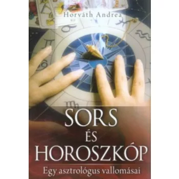 Horvath Andrea: Sors es horoszkop - Egy asztrologus vallomasai ANTIKVAR