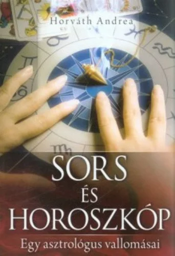 Horvath Andrea: Sors es horoszkop - Egy asztrologus vallomasai ANTIKVAR
