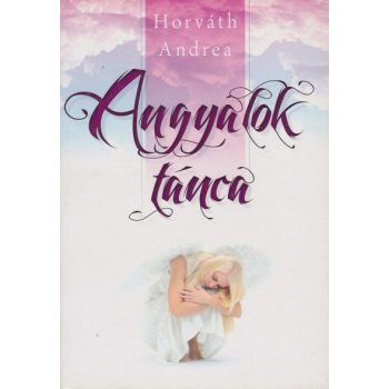 Horvath Andrea - Angyalok ​tanca Antikvar