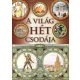 A VILAG HET CSODAJA