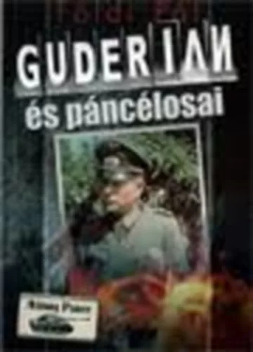 Foldi Pal: Guderian es pancelosai Jo allapotu antikvar