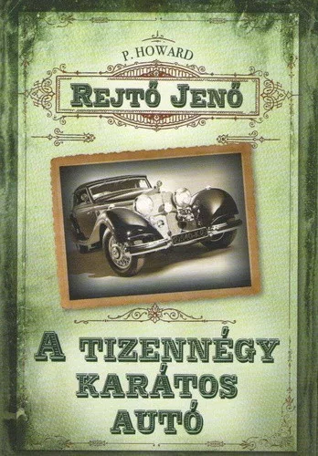 Rejto Jeno (P. Howard) - A tizennegy karatos auto