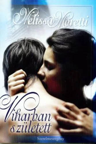 Melissa Moretti: Viharban szuletett