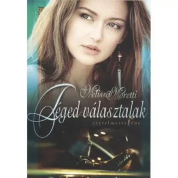 Melissa Moretti: Teged valasztalak