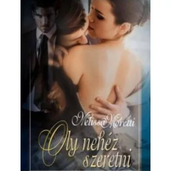 Melissa Moretti: Oly ​nehez szeretni