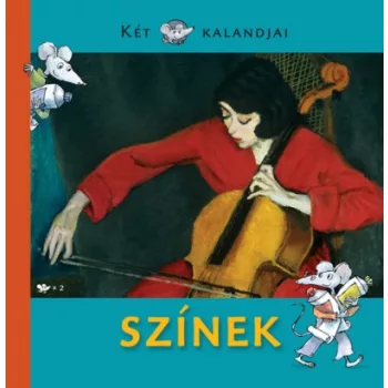 Entz Sarolta - Színek - Két egér kalandjai