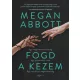 Megan Abbott: Fogd ​a kezem