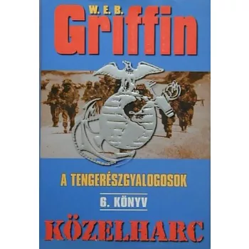 W.E.B Griffin - Kozelharc (A tengereszgyalogosok 6. konyv) jo allapotu antikvar