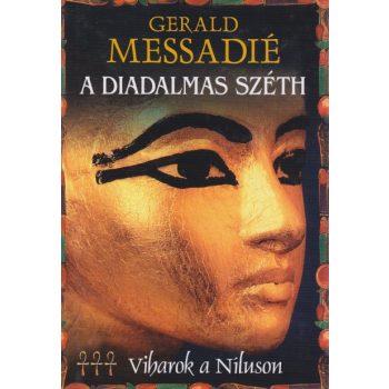   Gerald Messadié - A diadalmas Széth (Viharok a Níluson 3.)