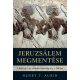 Henry T. Aubin - Jeruzsálem megmentése - A héberek és az afrikaiak szövetsége Kr. e. 701-ben