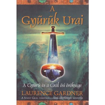 laurence-gardner-a-gyuruk-urai-a-gyuru-es-a-gral-osi-oroksege