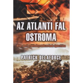 Patrick Delaforce - Az atlanti fal ostroma 