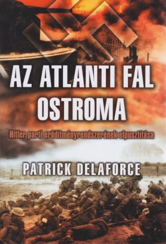 Patrick Delaforce - Az atlanti fal ostroma 