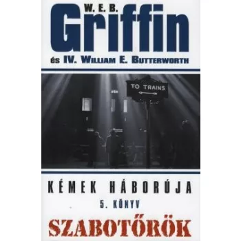 W.E.B Griffin - Szabotorok (Kemek haboruja 5. konyv) Szepseghibas, olvasatlan peldany