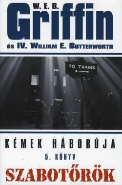 W.E.B Griffin - Szabotorok (Kemek haboruja 5. konyv) Szepseghibas, olvasatlan peldany