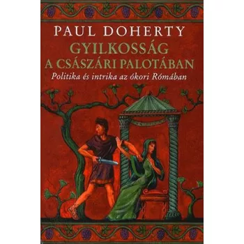 Paul Doherty - Gyilkossag ​a csaszari palotaban Jo allapotu antikvar