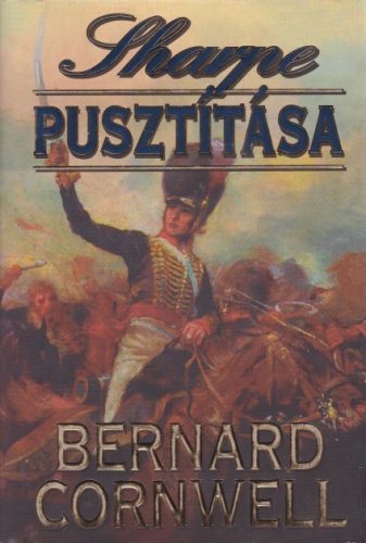 Bernard Cornwell - Sharpe pusztítása