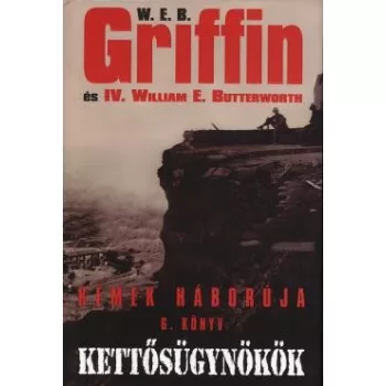 W.E.B Griffin - Kettosugynokok (Kemek haboruja 6. konyv) - ANTIKVAR