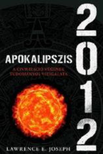 Lawrence E. Joseph: Apokalipszis 2012 Szepseghibas