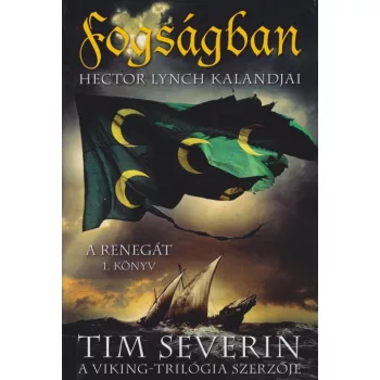 Tim Severin - Fogsagban (A renegat 1.) SZEPSEGHIBAS