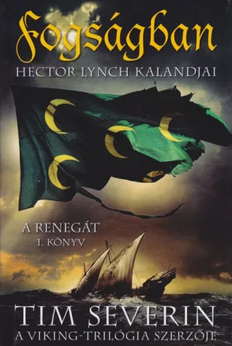 Tim Severin - Fogsagban (A renegat 1.) SZEPSEGHIBAS