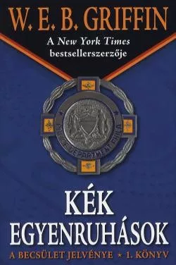 W.E.B Griffin - Kek egyenruhasok (A becsulet jelvenye 1. konyv) Antikvar
