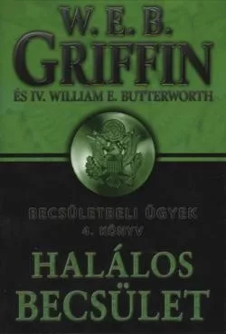 W.E.B Griffin - Halalos becsulet (Becsuletbeli ugyek 4. konyv) Antikvar