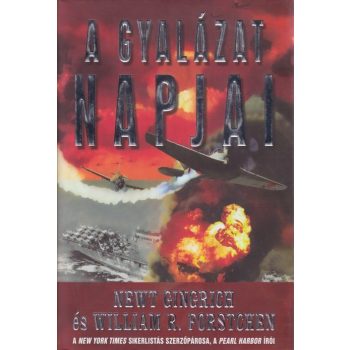   Newt Gingrich , William R. Forstchen - A gyalázat napjai (Csendes-óceáni háború 2.)