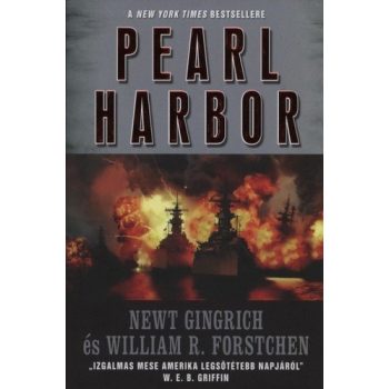   Newt Gingrich , William R. Forstchen - Pearl Harbor (Csendes-óceáni háború 1.)