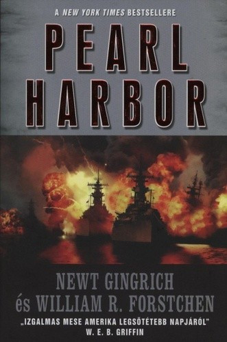 Newt Gingrich , William R. Forstchen - Pearl Harbor (Csendes-óceáni háború 1.)