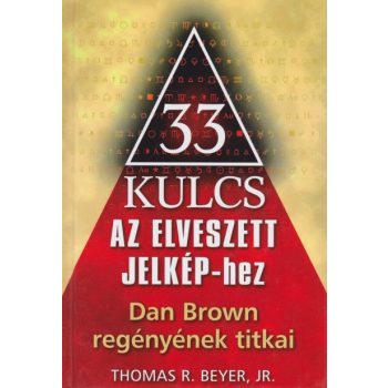 Thomas R. Beyer - 33 kulcs - Az elveszett jelképhez