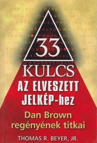 Thomas R. Beyer - 33 kulcs - Az elveszett jelképhez