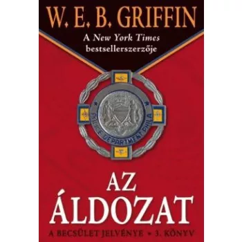 W.E.B Griffin - Az aldozat (A becsulet jelvenye 3. konyv) Jo allapotu antikvar